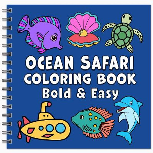 Ocean Safari Bold & Easy Coloring Book: Simple Large Print Sea Animals and Underwater Designs for Adults, Kids & Beginners by Enchanted Willow 9781959106234