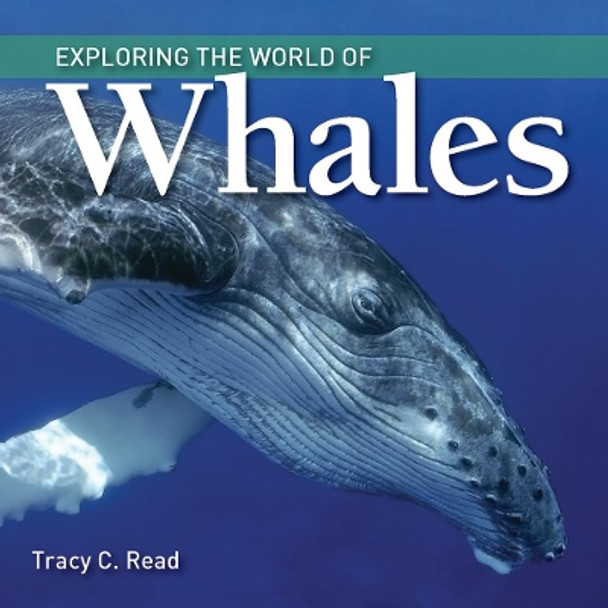 Exploring the World of Whales by Tracy C. Read 9781770859494