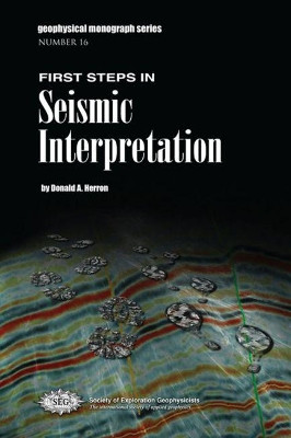 First Steps in Seismic Interpretation by Donald A. Herron 9781560802808