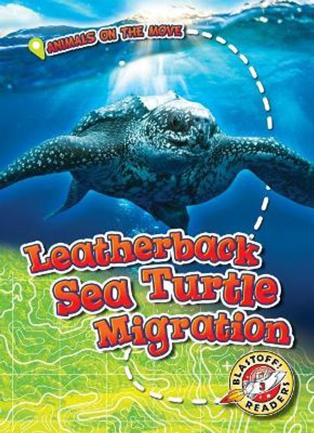 Leatherback Sea Turtle Migration by Kari Schuetz 9781626178175