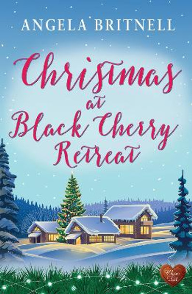 Christmas At Black Cherry Retreat by Angela Britnell 9781781894439