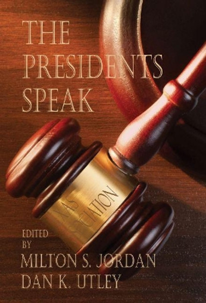 The Presidents Speak by Milton S. Jordan 9781622881789