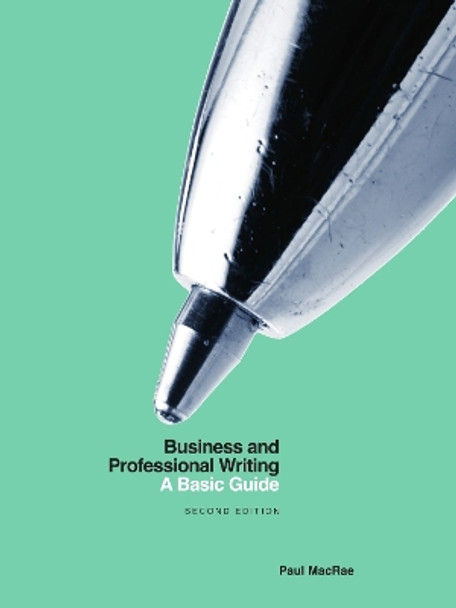 Business and Professional Writing: A Basic Guide by Paul MacRae 9781554814718