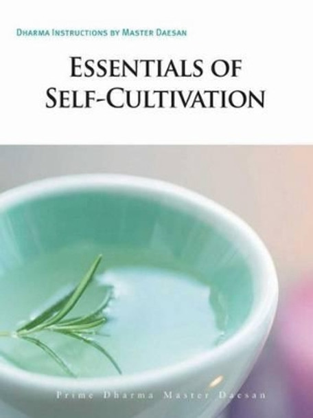 Essentials of Self-Cultivation: Dharma Instructions by Master Daesan by Prime Dharma Master Daesan 9781624120282