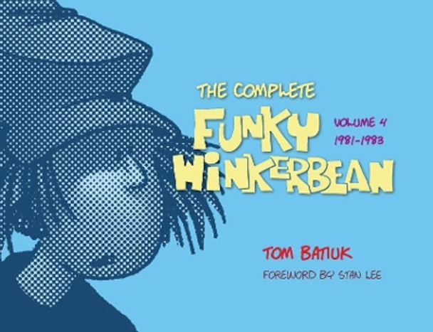 The Complete Funky Winkerbean: Volume 4, 1981 - 1983 by Tom Batiuk 9781606352298