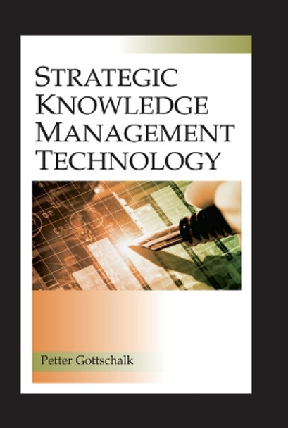 Strategic Knowledge Management Technology by Petter Gottschalk 9781591403364