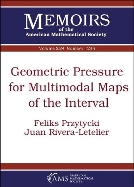 Geometric Pressure for Multimodal Maps of the Interval by Feliks Przytycki 9781470435677