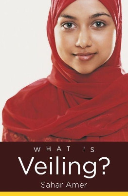 What Is Veiling? by Sahar Amer 9781469632414