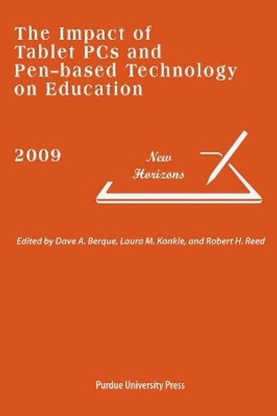 The Impact of Tablet PCs and Pen-based Technology: New Horizons 2009 by Dave A. Berque 9781557535474