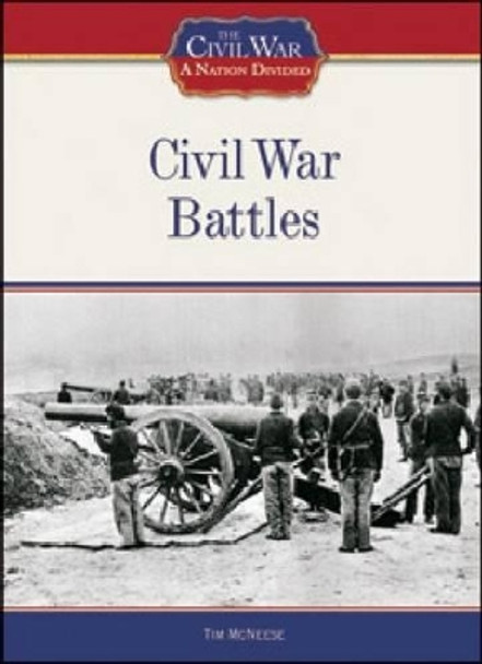Civil War Battles by Tim McNeese 9781604130348