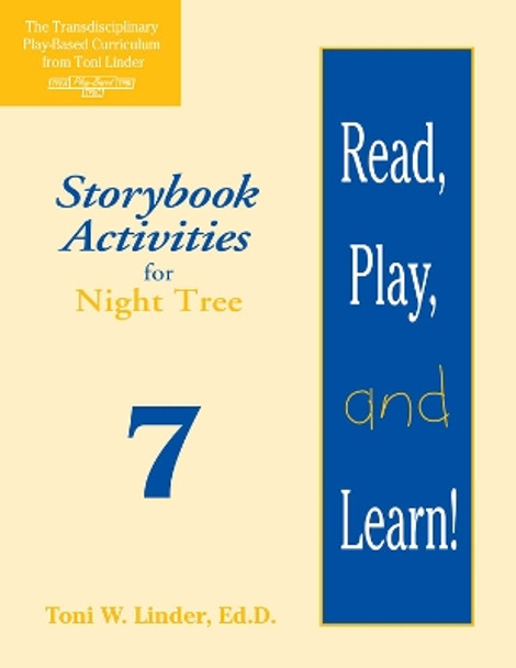 Read, Play, and Learn! (R) Module 7: Storybook Activities for Night Tree by Toni W. Linder 9781557664099