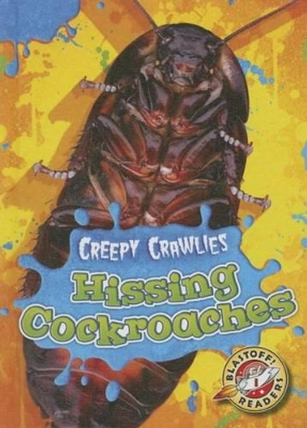 Hissing Cockroaches by Kari Schuetz 9781626172234