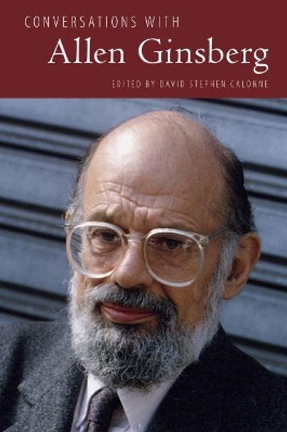 Conversations with Allen Ginsberg by David Stephen Calonne 9781496823519