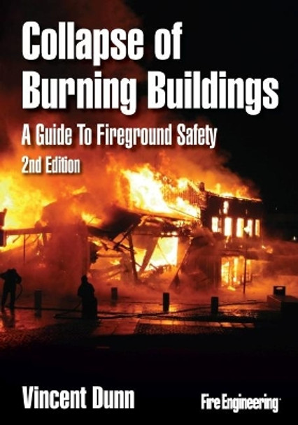 Collapse of Burning Buildings: A Guide to Fireground Safety by Vincent Dunn 9781593702335