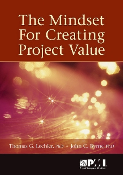 The mindset for creating project value by Project Management Institute 9781935589198