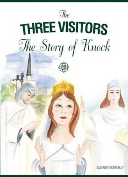 The Three Visitors: The Story of Knock by Eleanor Gormally 9781847305541