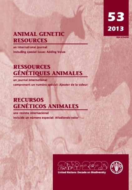 Animal Genetic Resources: An International Journal No. 53, 2013 by Food and Agriculture Organization of the United Nations 9789250079363