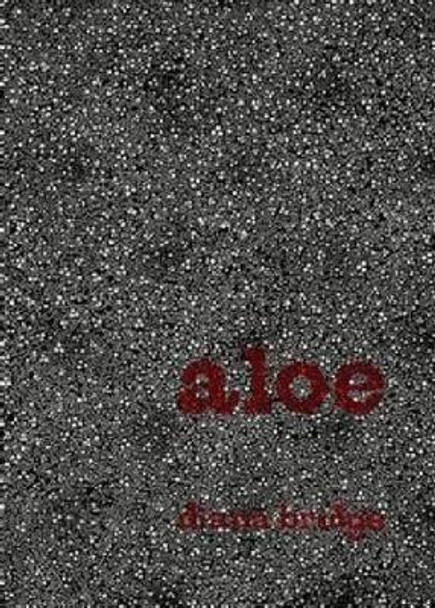 Aloe: & Other Poems by Diana Bridge 9781869404413