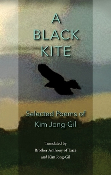 A Black Kite: The Poems of Kim Jong-Gil by Kim Jong-Gil 9781937385453