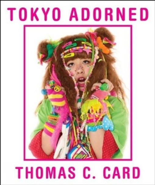 Tokyo Adorned by Thomas C. Card 9781861543479