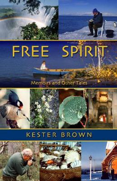 Free Spirit: Memoirs and Other Tales by Kester Brown 9781920785536