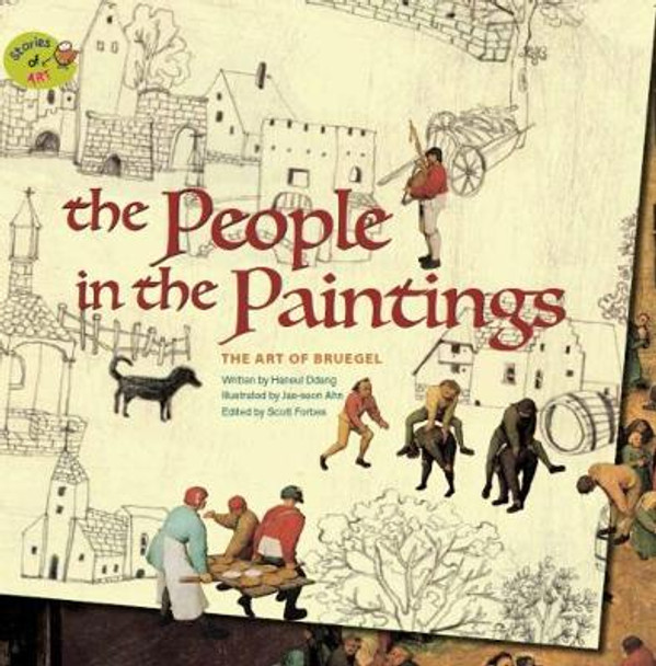 The People in the Paintings: The Art of Bruegel by Haneul Ddang 9781925234664