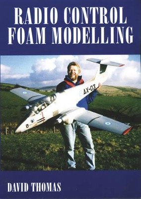 Radio Control Foam Modelling by David Thomas 9781854861795