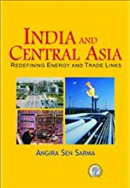 India and Central Asia by Angira Sen Sarma 9788182744370