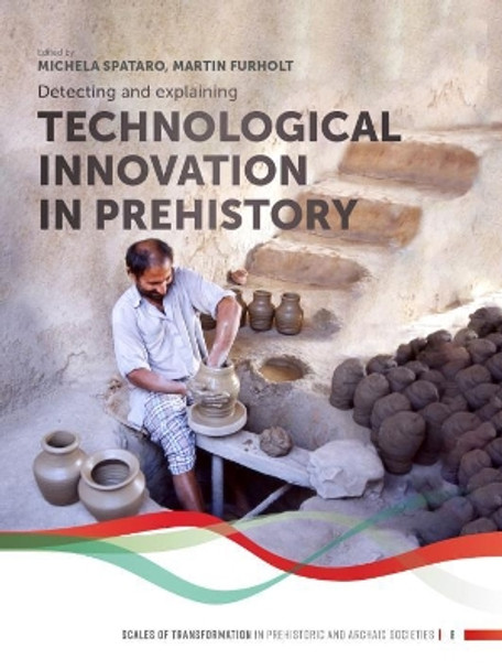 Detecting and explaining technological innovation in prehistory by Michela Spataro 9789088908248