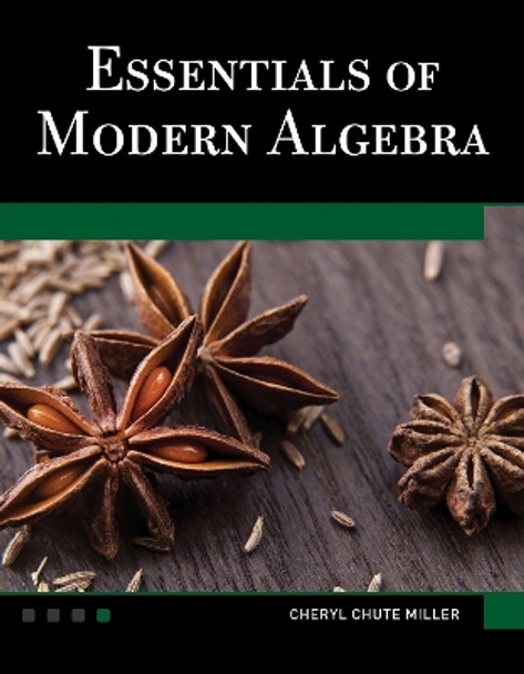 Essentials of Modern Algebra by Cheryl Miller 9781936420186