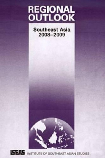 Regional Outlook: Southeast Asia 2008-2009 by Deepak Nair 9789812307675