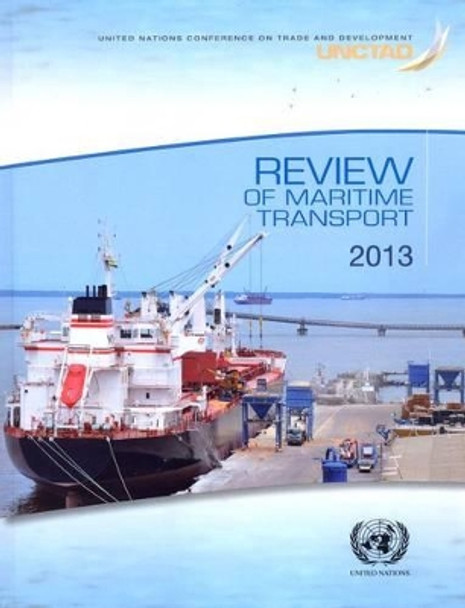 Review of maritime transport 2013 by United Nations: Conference on Trade and Development 9789211128727