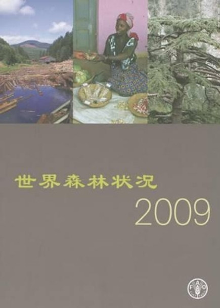 State of the World's Forests 2009 by Food and Agriculture Organization of the United Nations 9789255060571