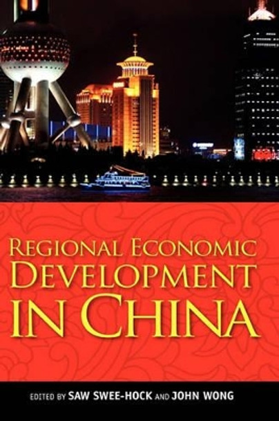 Regional Economic Development in China by Saw Swee-Hock 9789812309419