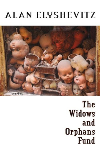 The Widows and Orphans' Fund by Alan Elyshevitz 9781936205462