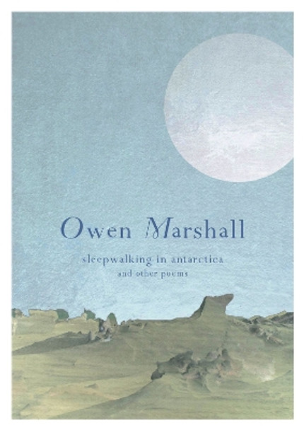 Sleepwalking in Antarctica: and Other Poems by Owen Marshall 9781877257896