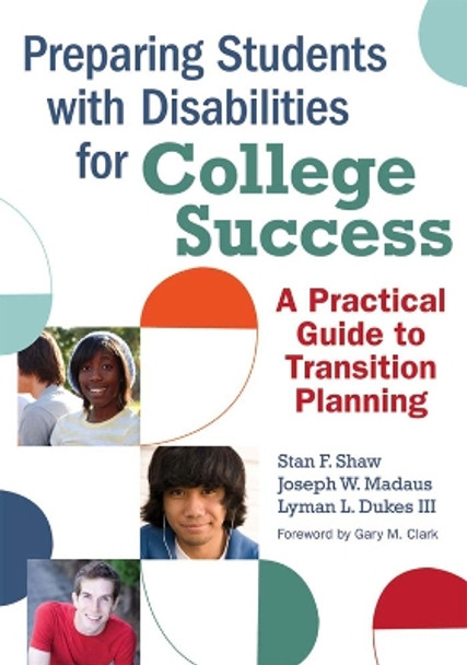Preparing Students with Disabilities for College: A Practical Guide for Transition by Stan Shaw 9781598570168