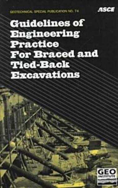 Guidelines of Engineering Practice for Braced and Tied-Back Excavations by American Society Of Civil Engineers 9780784402931