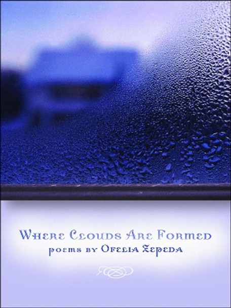 Where Clouds are Formed by Ofelia Zepeda 9780816527786