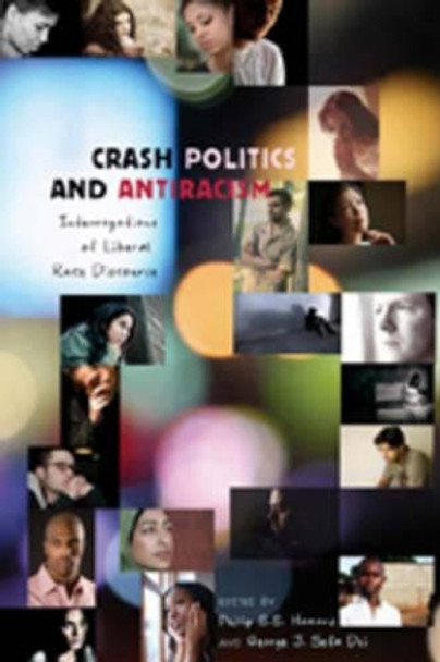 Crash Politics and Antiracism: Interrogations of Liberal Race Discourse by Philip S. S. Howard 9781433102455