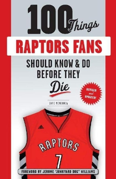 100 Things Raptors Fans Should Know & Do Before They Die by Dave Mendonca 9781629377896