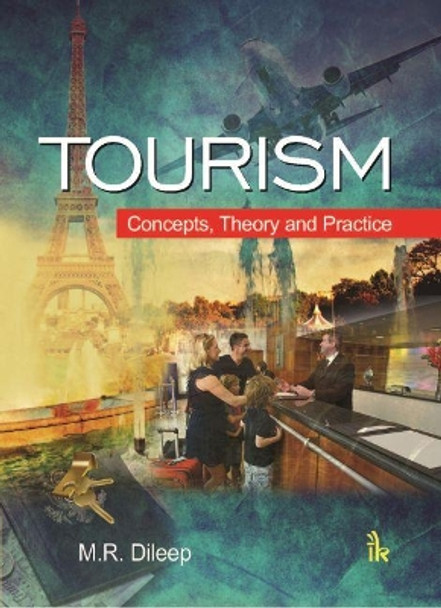 Tourism: Concepts, Theory and Practice by M.R. Dileep 9789385909672
