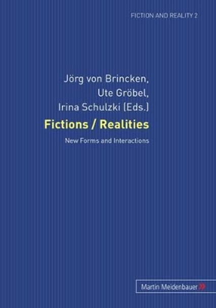 Fictions / Realities: New Forms and Interactions by Joerg von Brincken 9783899752632