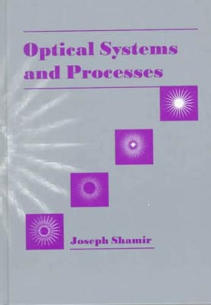 Optical Processes and Systems by Joseph Shamir 9780819432261