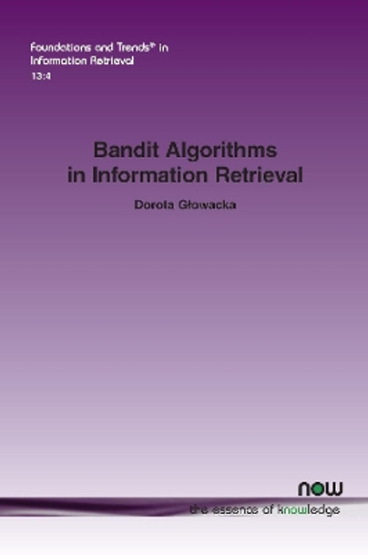 Bandit Algorithms in Information Retrieval by Dorota Glowacka 9781680835748