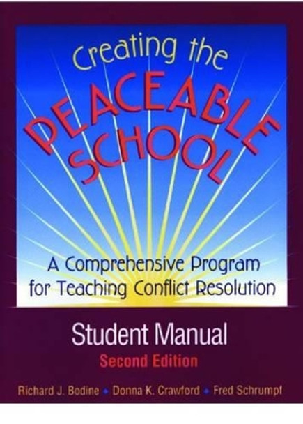 Creating the Peaceable School, Student Manual: A Comprehensive Program for Teaching Conflict Resolution by Richard J. Bodine 9780878224777