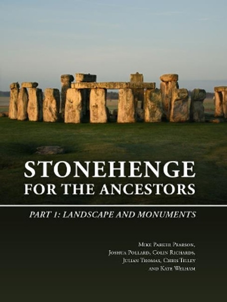 Stonehenge for the Ancestors: Part 1: Landscape and Monuments by Mike Parker Pearson 9789088907029