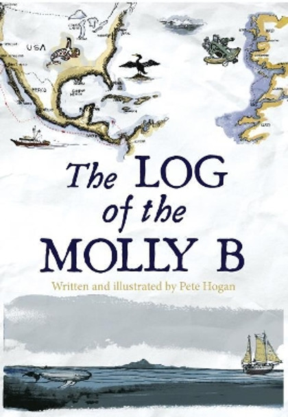 The Log of the Molly B by Pete Hogan 9781908308214