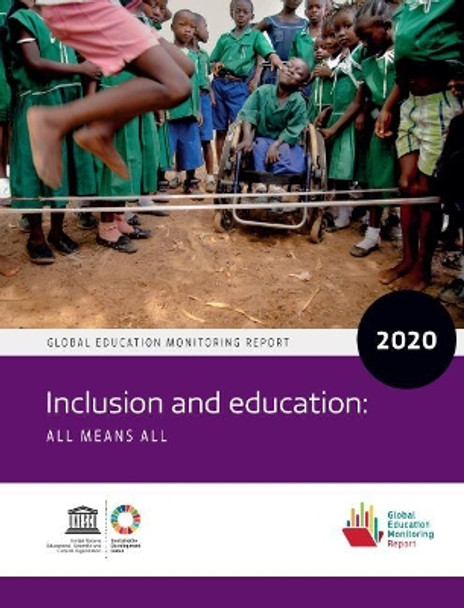 Global Education Monitoring Report 2020: Inclusion and Education - All Means All by United Nations 9789231003882