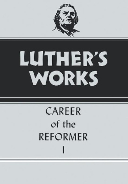 Luther's Works: Vol 31 by Harold J Grimm 9780800603311